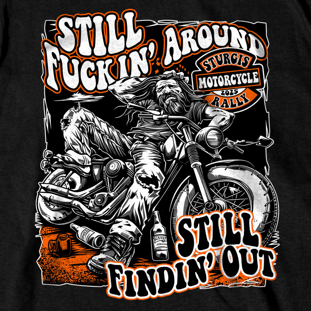 2025 Sturgis Motorcycle Rally Still Fuckin Around Black T-Shirt