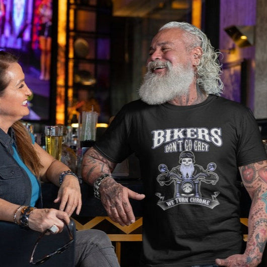 Bikers Don't Go Grey We Turn Chrome Tee