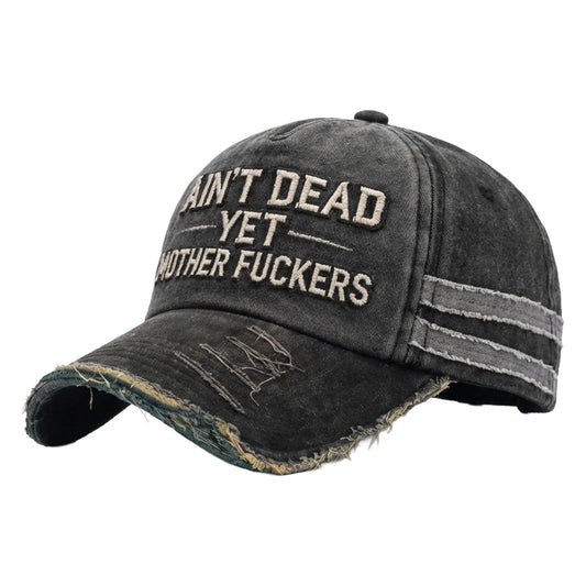 Ain't Dead Yet Mother F*ckers Baseball Cap
