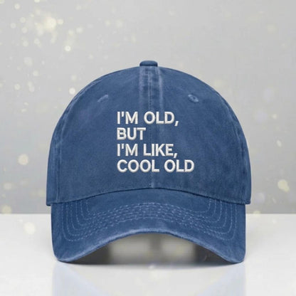 I'm Old But I'm Like Cool Old Wash Embroidery Cap
