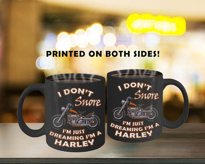 I Don't Snore I'm just Dreaming I'm a Harley Mug