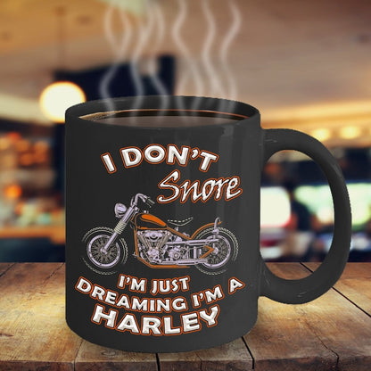I Don't Snore I'm just Dreaming I'm a Harley Mug
