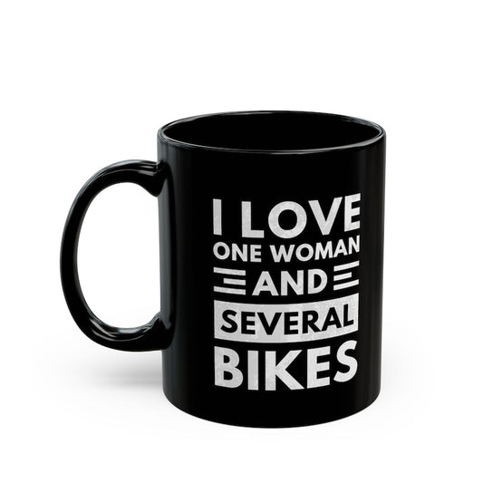 Funny Biker Mug: I Love One Woman and Several Bikes