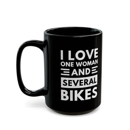Funny Biker Mug: I Love One Woman and Several Bikes