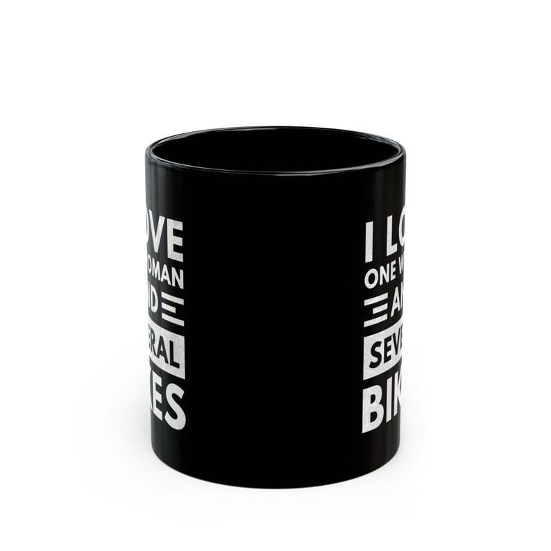 Funny Biker Mug: I Love One Woman and Several Bikes