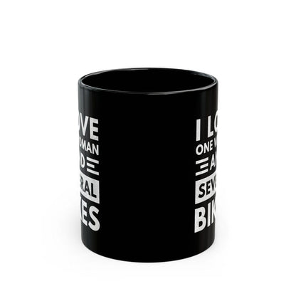 Funny Biker Mug: I Love One Woman and Several Bikes