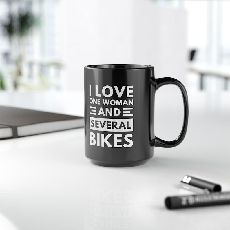 Funny Biker Mug: I Love One Woman and Several Bikes