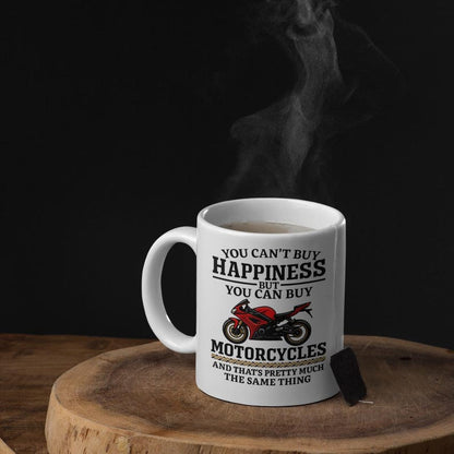You Can't Buy Happiness But You Can Buy Motorcycles Mug