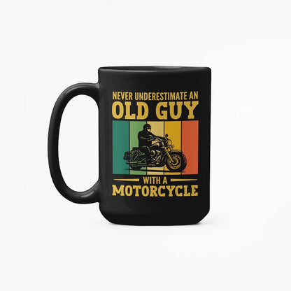 Never Underestimate an Old Guy with a Motorcycle Biker Mug
