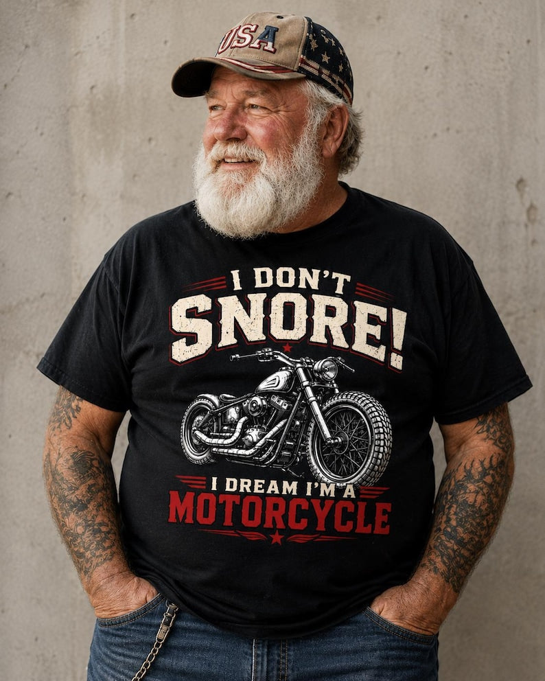 I Don't Snore I Dream I'm A Motorcycle T-shirt VA17